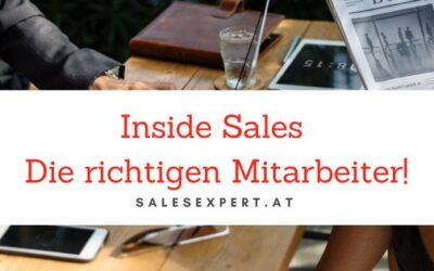 Inside Sales – Die richtigen Mitarbeiter finden & Fallstricke vermeiden! (Teil III)